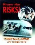 95b.jpg - Shot of the Earth from outer space in top right corner, people boarding an "Air France" airplane in bottom left corner. Caption reads, "Know the RISKS! Contact Security BEFORE Any Foreign Travel".

