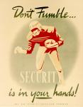 cx-7355-002.jpg-A football player is running with the ball.  The caption above the player says, "Don't Fumble.", underneath the player the caption reads, "Security is in your hands."

