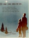 cx-7496-017.jpg-A father and son are standing on a snowy hill looking up at the North Star.  The caption reads, "We forget these things too soon.the other men died to keep us free that Christian ideals created freedom that our children cannot live by bread alone that our nation can be no stronger than its faith."

