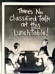 cx-24361-002.jpg	Kids eating at a table Caption reads, " There's no classified talk at this lunch table." 

