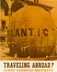 cx-6550-019  A picture of a 19th century photograph showing a large hot air balloon with the lettering "Atlantic" on the side.  The caption below the picture reads, "Traveling abroad?  First consult security."

