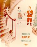 cx-7496-014.jpg-Three children are peeking through the banister of stairs, while their mother is handing Santa Claus his beard.  The poster says, "Security must be protected>"

